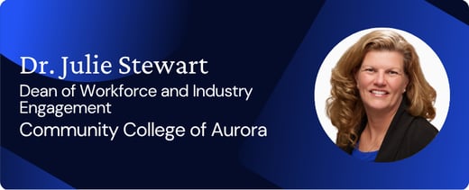 Meet Dr. Julie Stewart, Dean of Workforce and Industry Engagement at the Community College of Aurora.