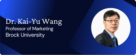 Meet Dr. Kai-Yu Wang, Professor of Marketing at Brock University.